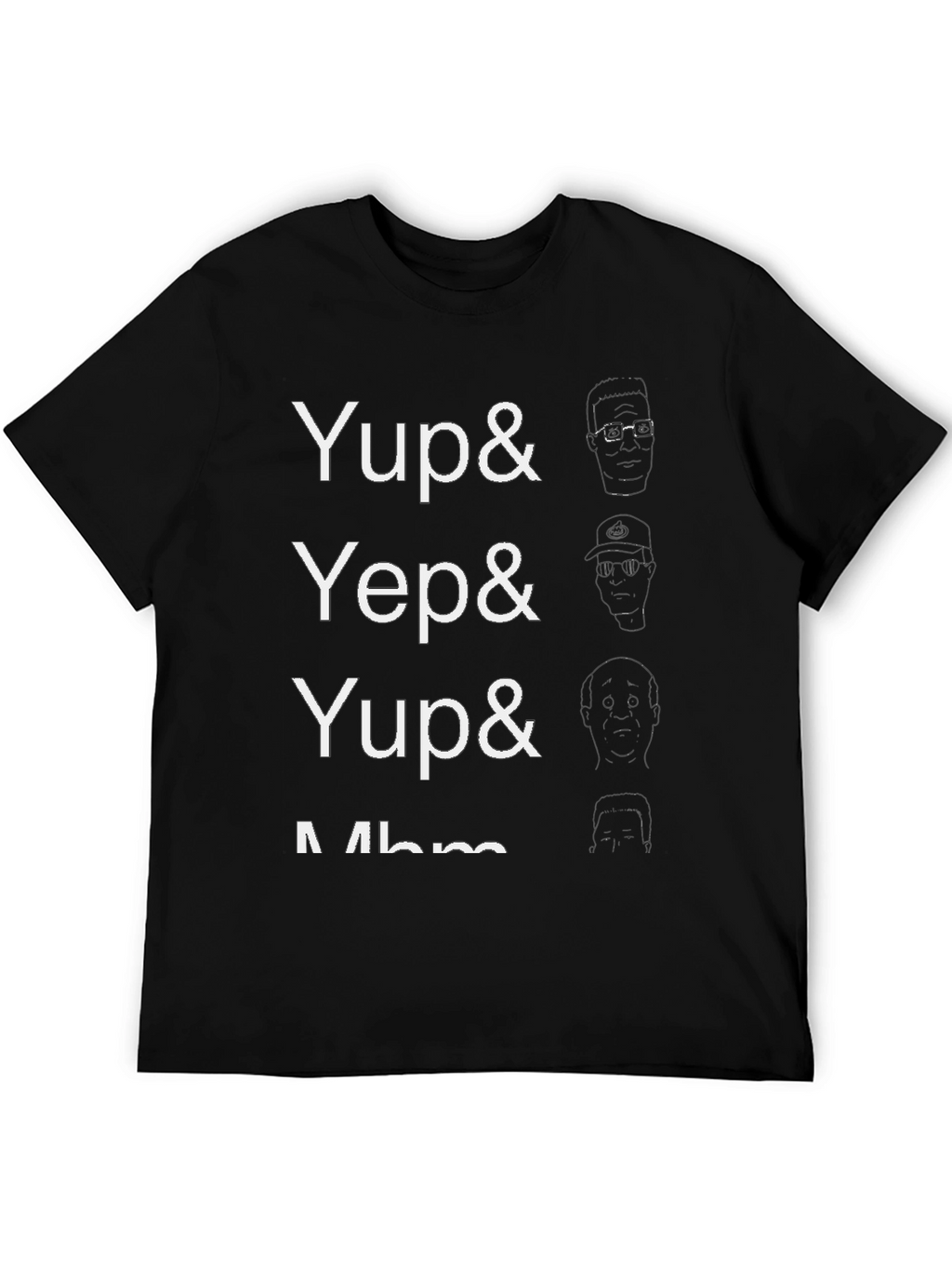 Yup Yep Yup Mhm Funny Graphic T-Shirt
