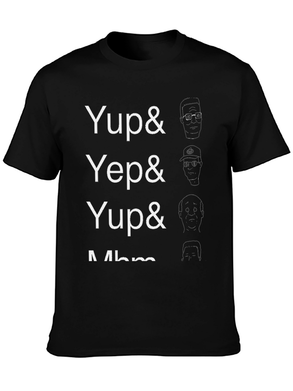 Yup Yep Yup Mhm Funny Graphic T-Shirt