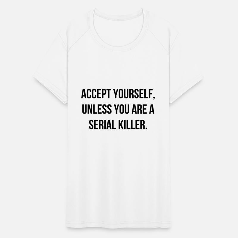 Accept Yourself - Funny Cool Serial Killer Quote