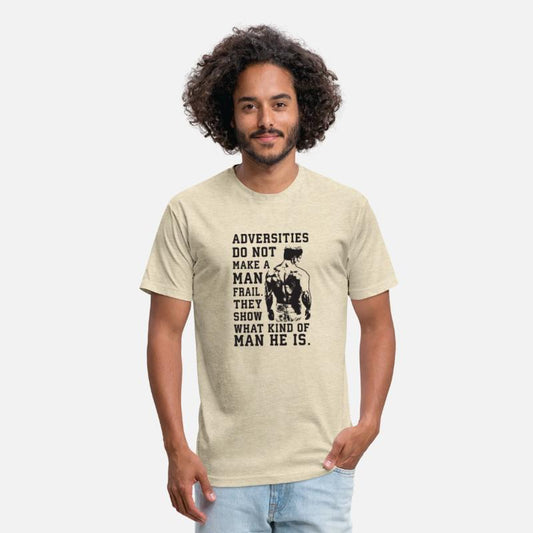 adversities do not make a man frail