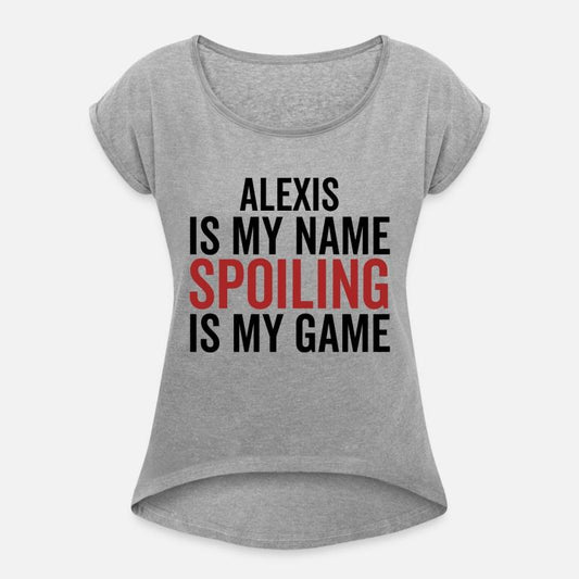 Alexis is My Name Spoiling is My Game