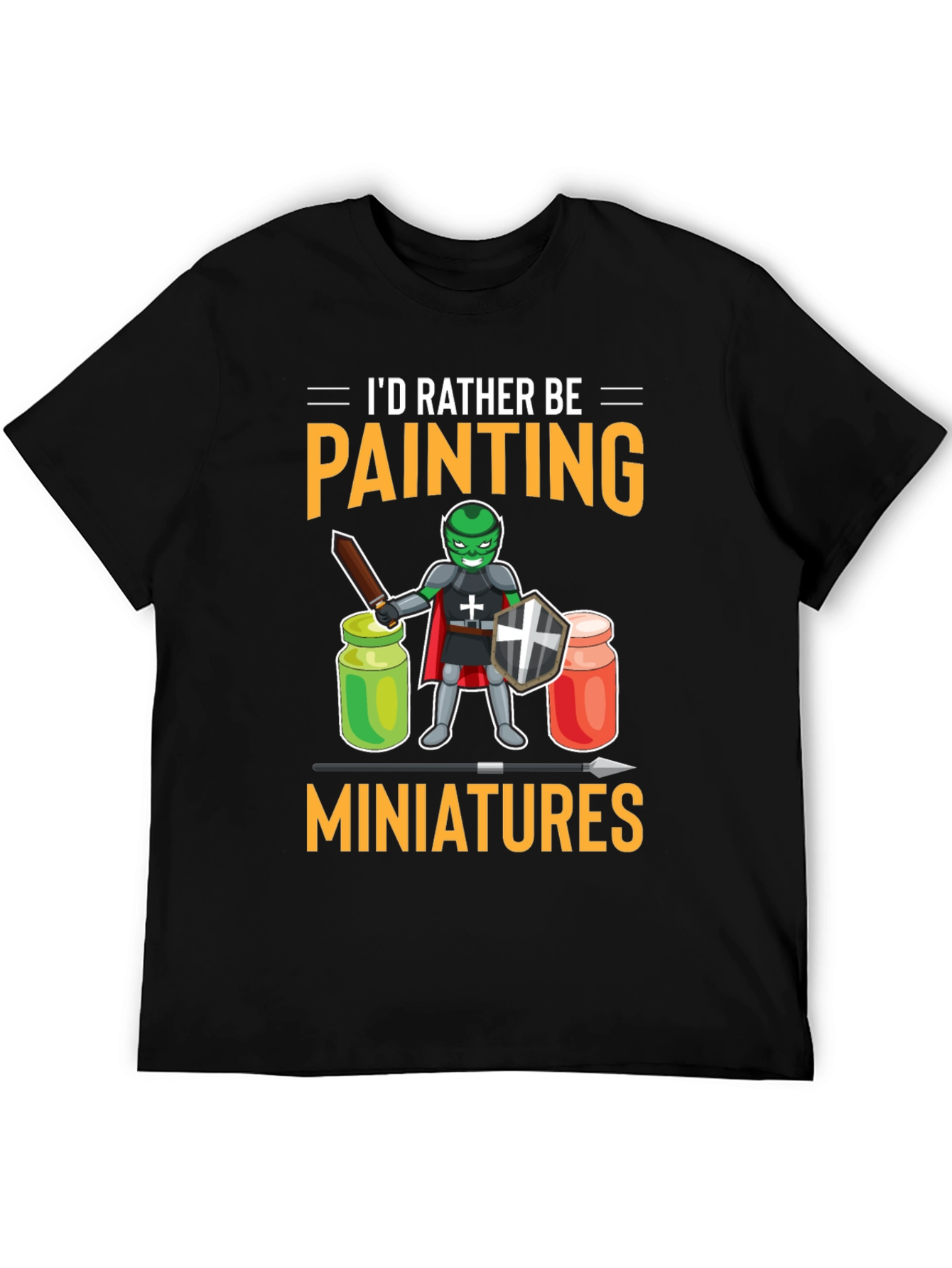 Id Rather Be Painting Miniatures T-Shirt