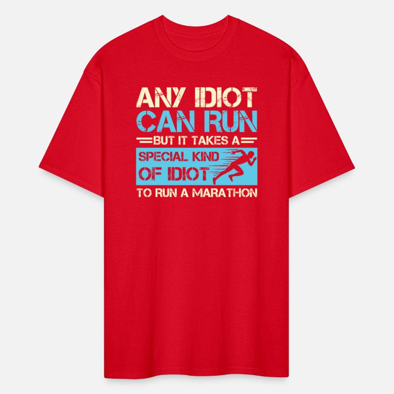 Any Idiot Can Run But Takes Special Kind Of Idiot