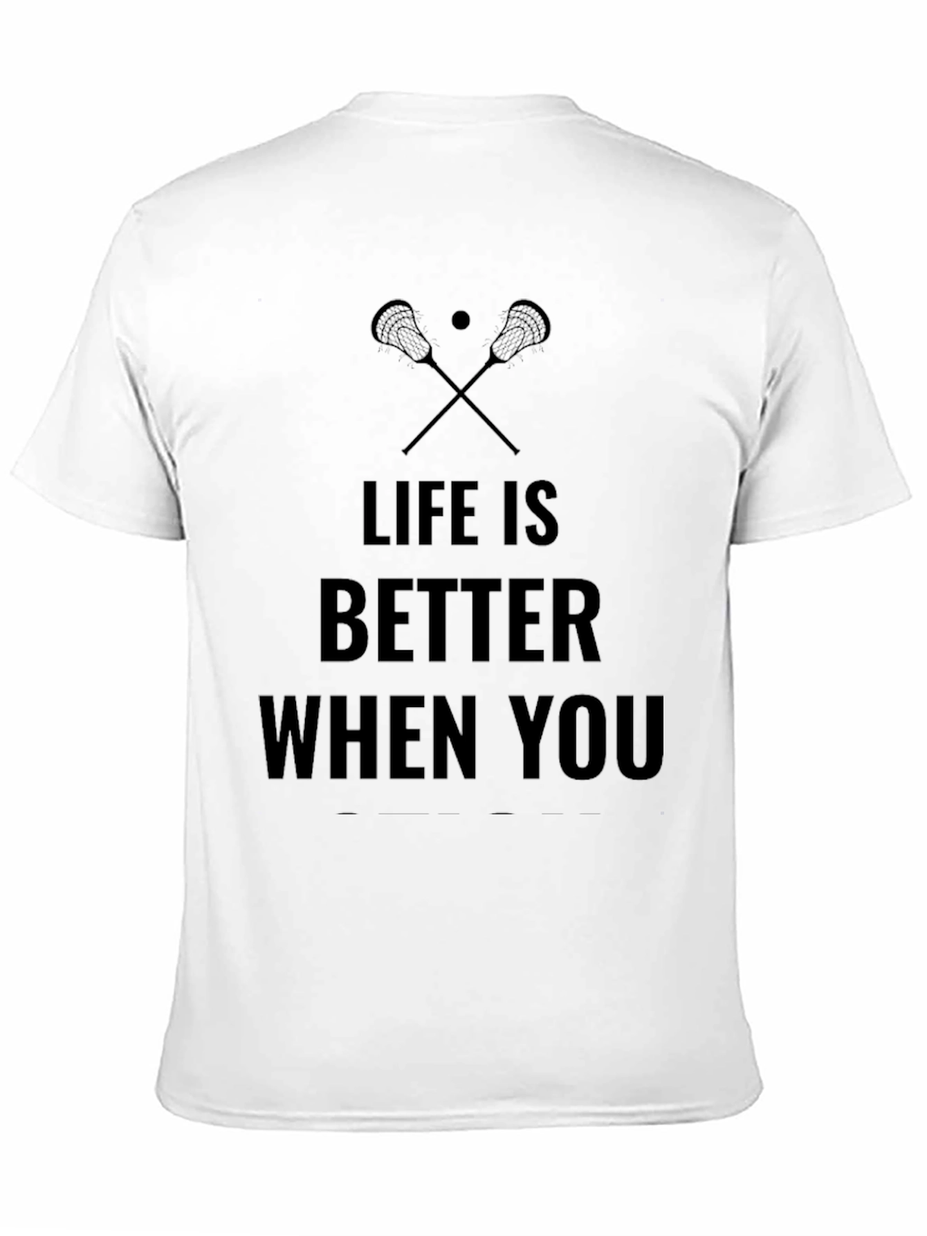 Life is Better When You Lacrosse T-Shirt
