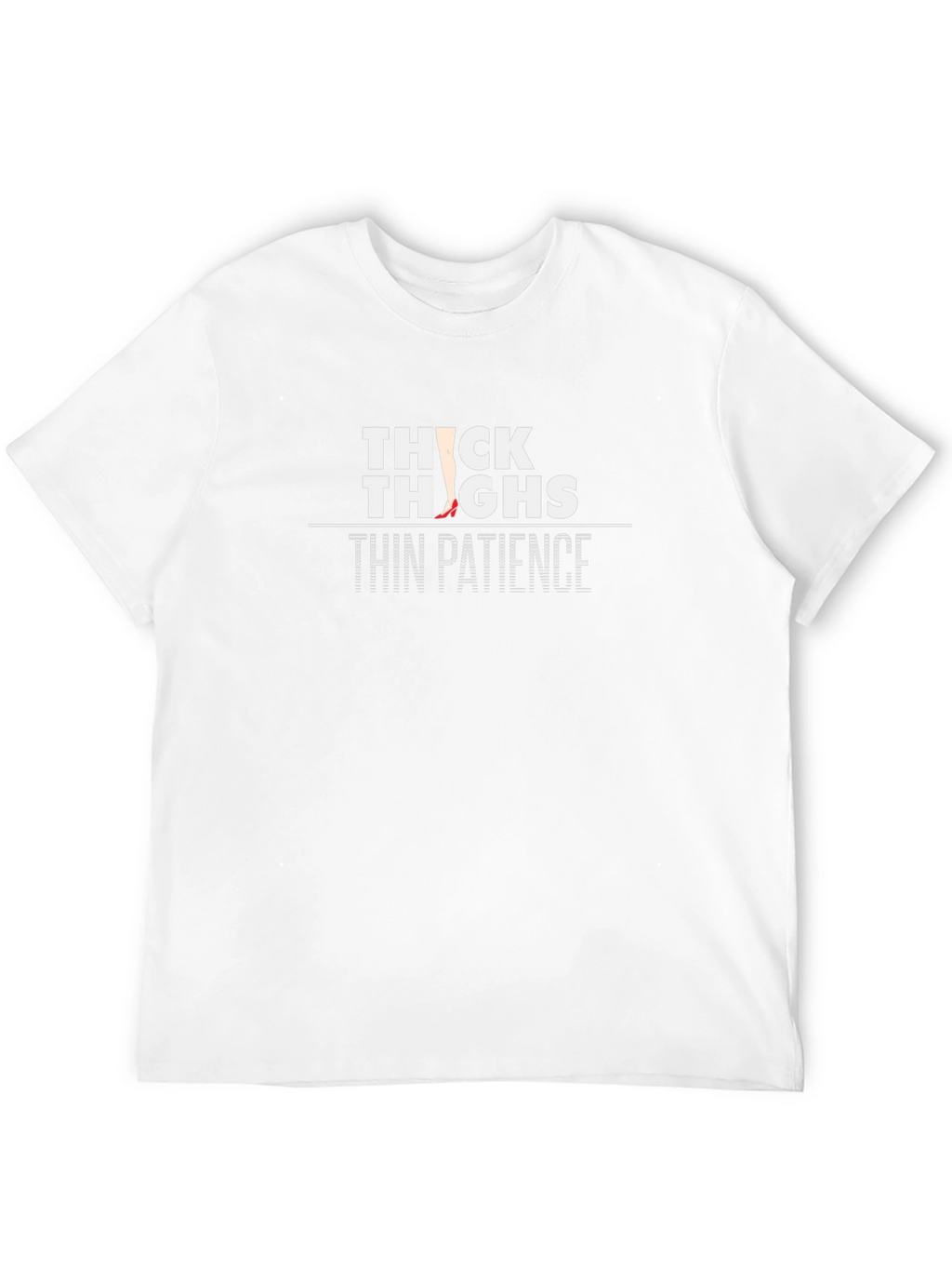 Thick Thighs Thin Patience Graphic Tee