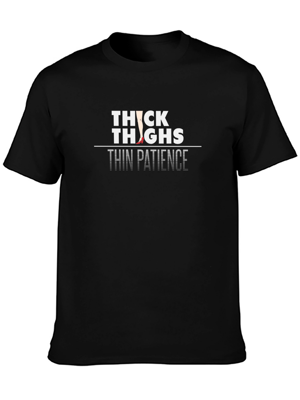Thick Thighs Thin Patience Graphic Tee