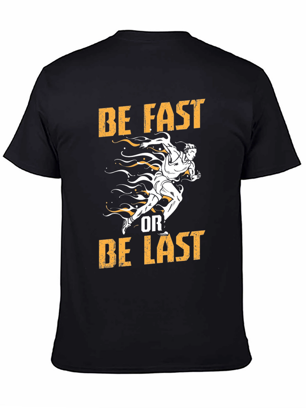 Be Fast or Be Last Graphic Tee