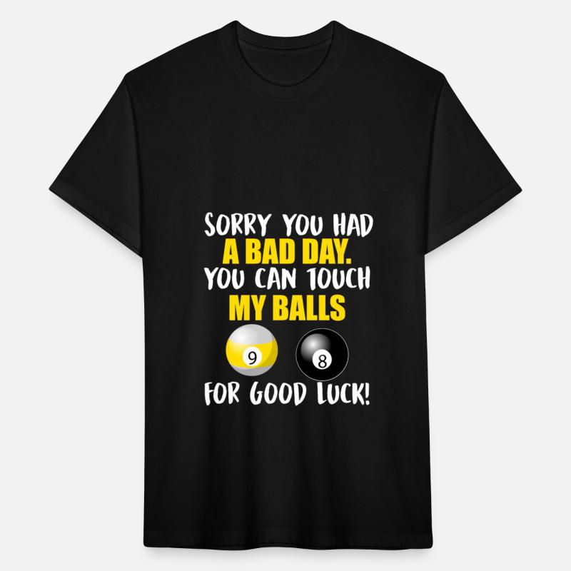 Bad Day You Can Touch My Balls For Good Luck