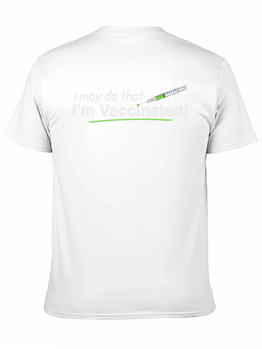 Vaccinated T-Shirt: I May Do That!