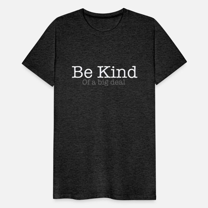 Be Kind Â€¦ Of A Big Deal