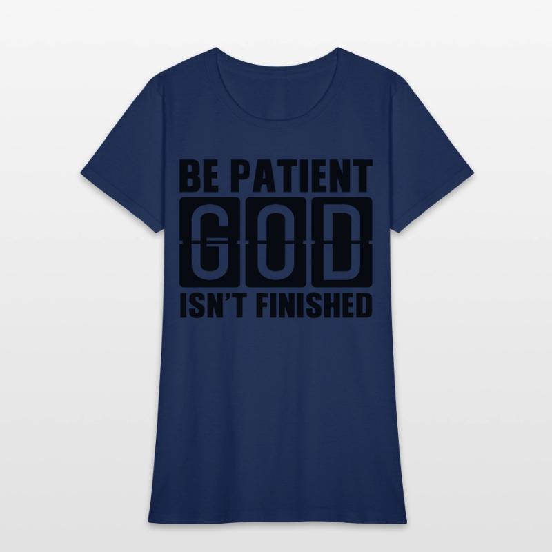 Be patient God isnt finished