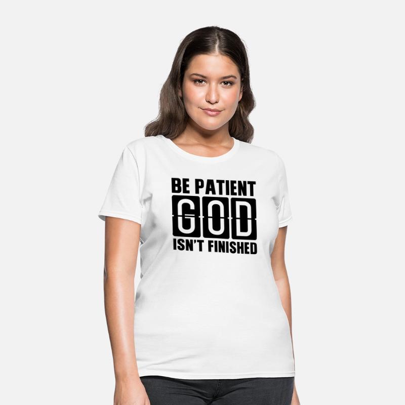 Be patient God isnt finished