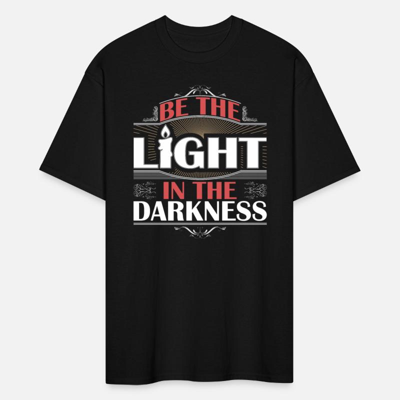 BE THE LIGHT IN THE DARKNESS