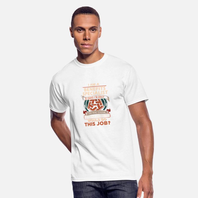 Benefits Specialist T Shirt - Sane Person Gift Ite
