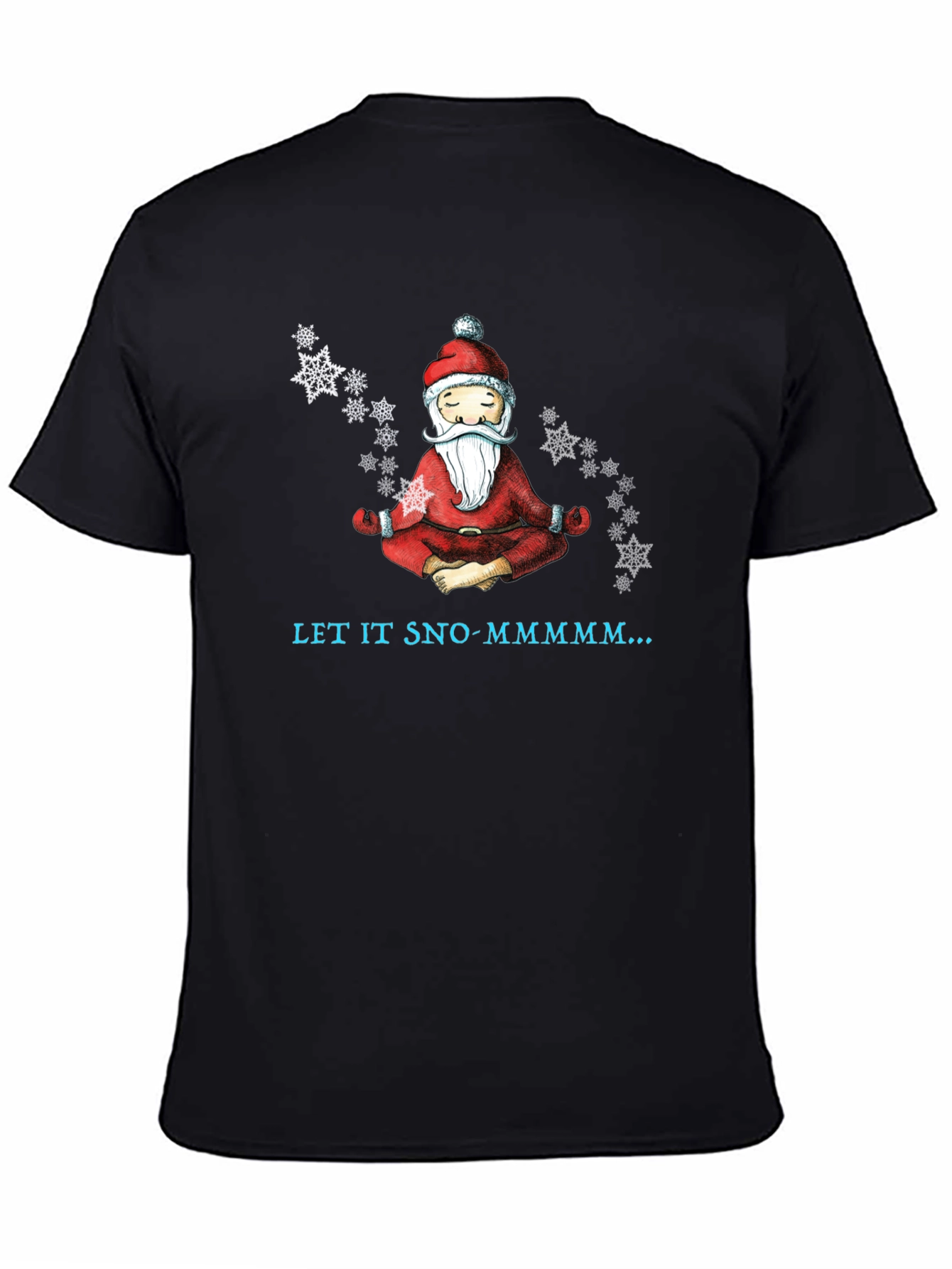 Zen Santa Let It Sno-Mmmm... Black T-Shirt