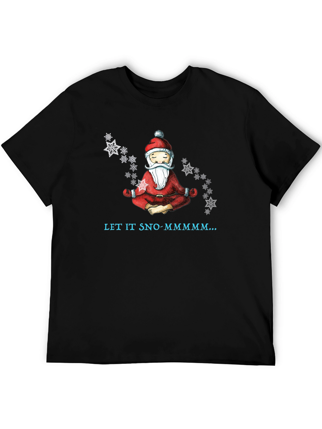 Zen Santa Let It Sno-Mmmm... Black T-Shirt