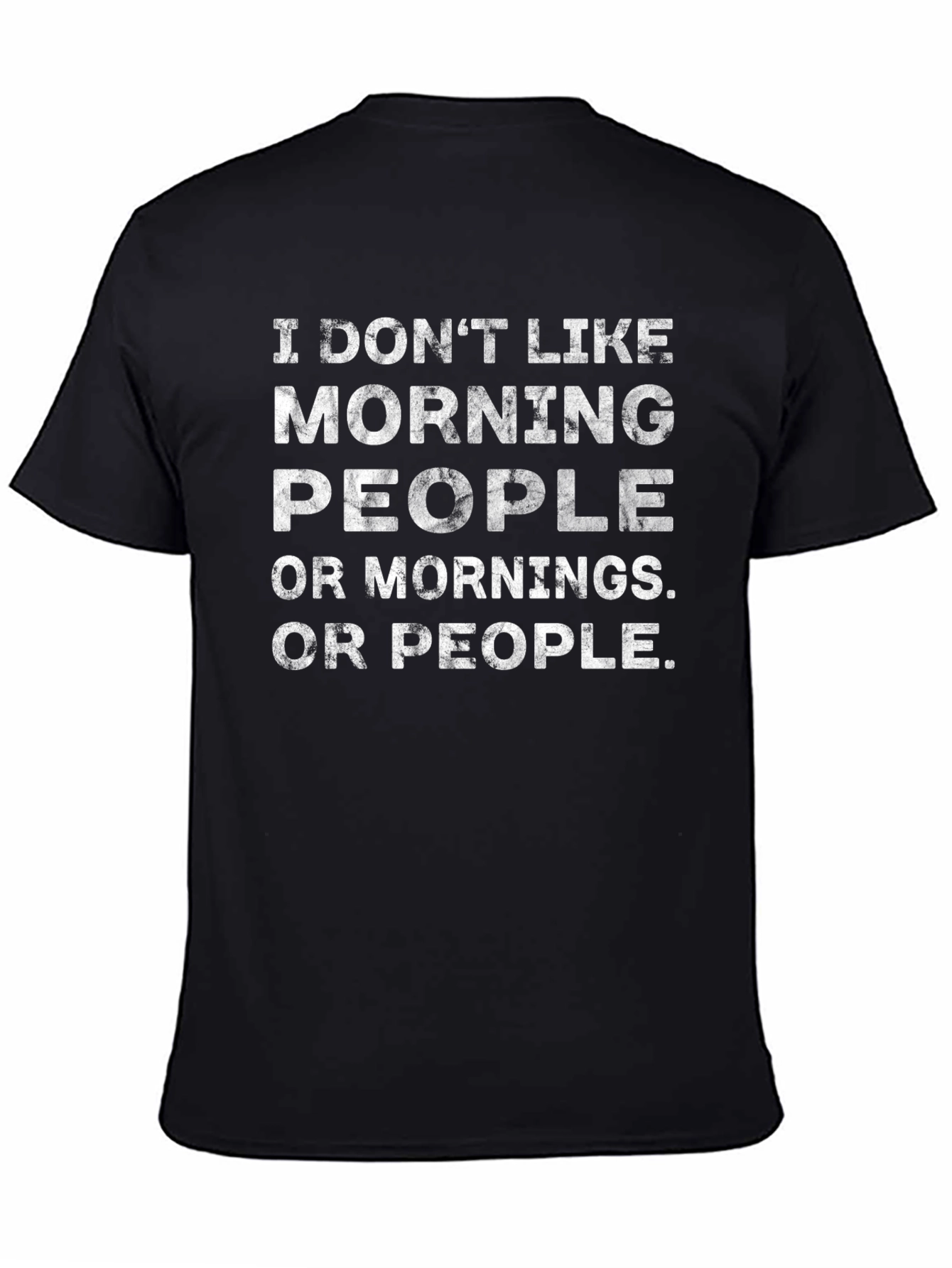 Funny Graphic Tee - I Dont Like Morning People