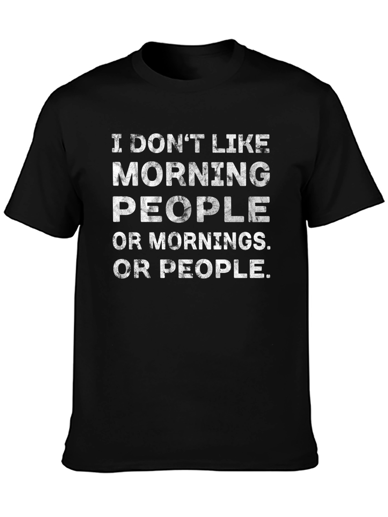 Funny Graphic Tee - I Dont Like Morning People