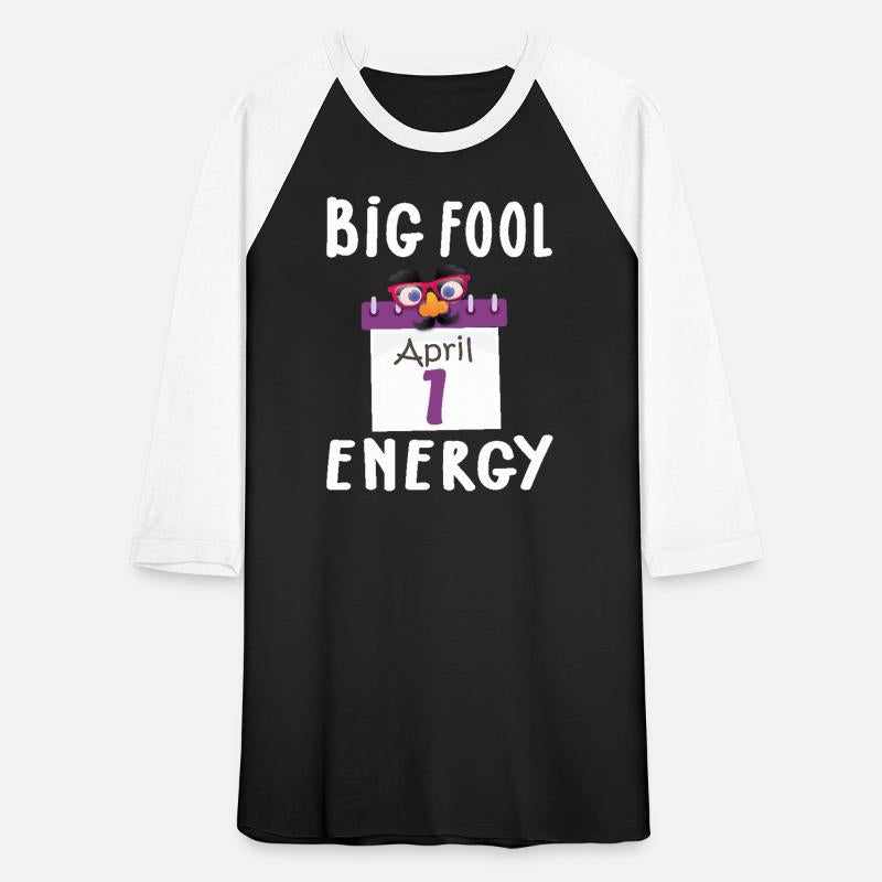 Big Fool Energy Funny April Fools Day Joke April 1
