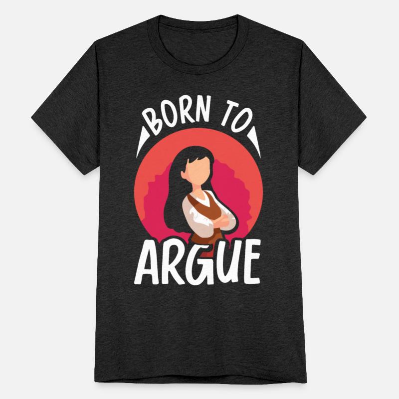 Born To Argue Sayings Lawyer Sarcastic Arguing