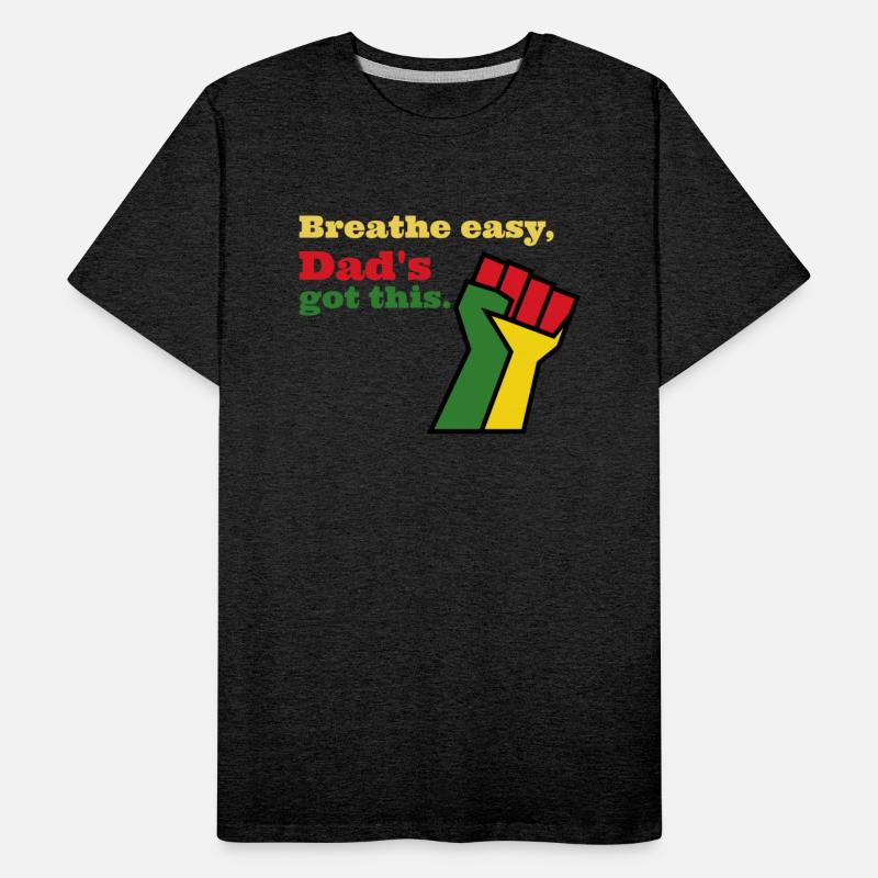 Breathe easy, Dad's got this.