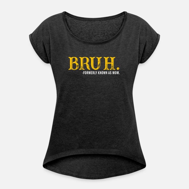 Bruh Formerly Known As Mom