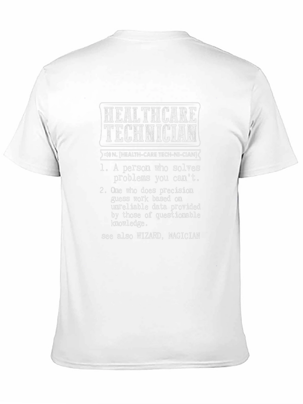 Healthcare Technician Funny Definition T-Shirt