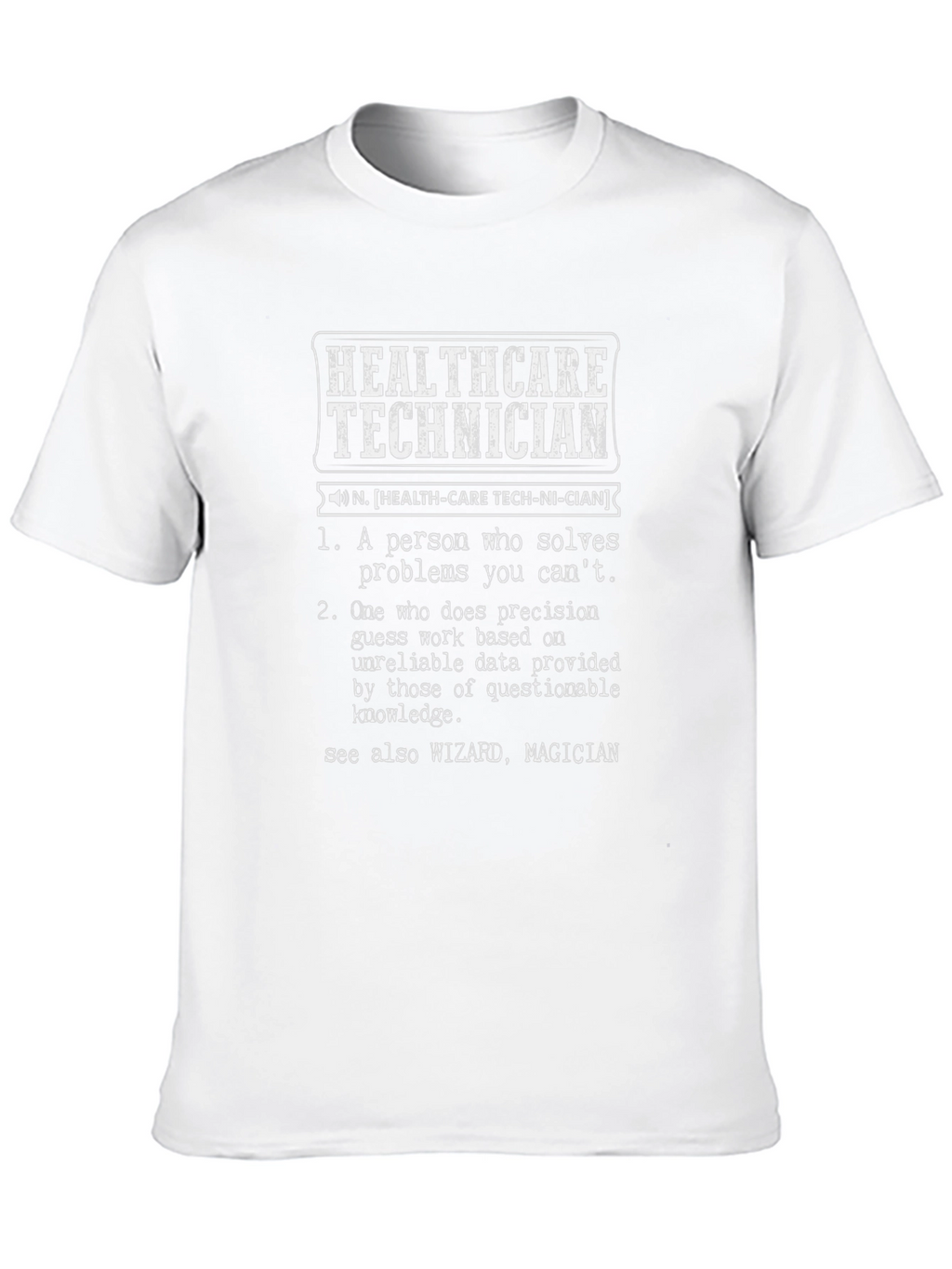Healthcare Technician Funny Definition T-Shirt