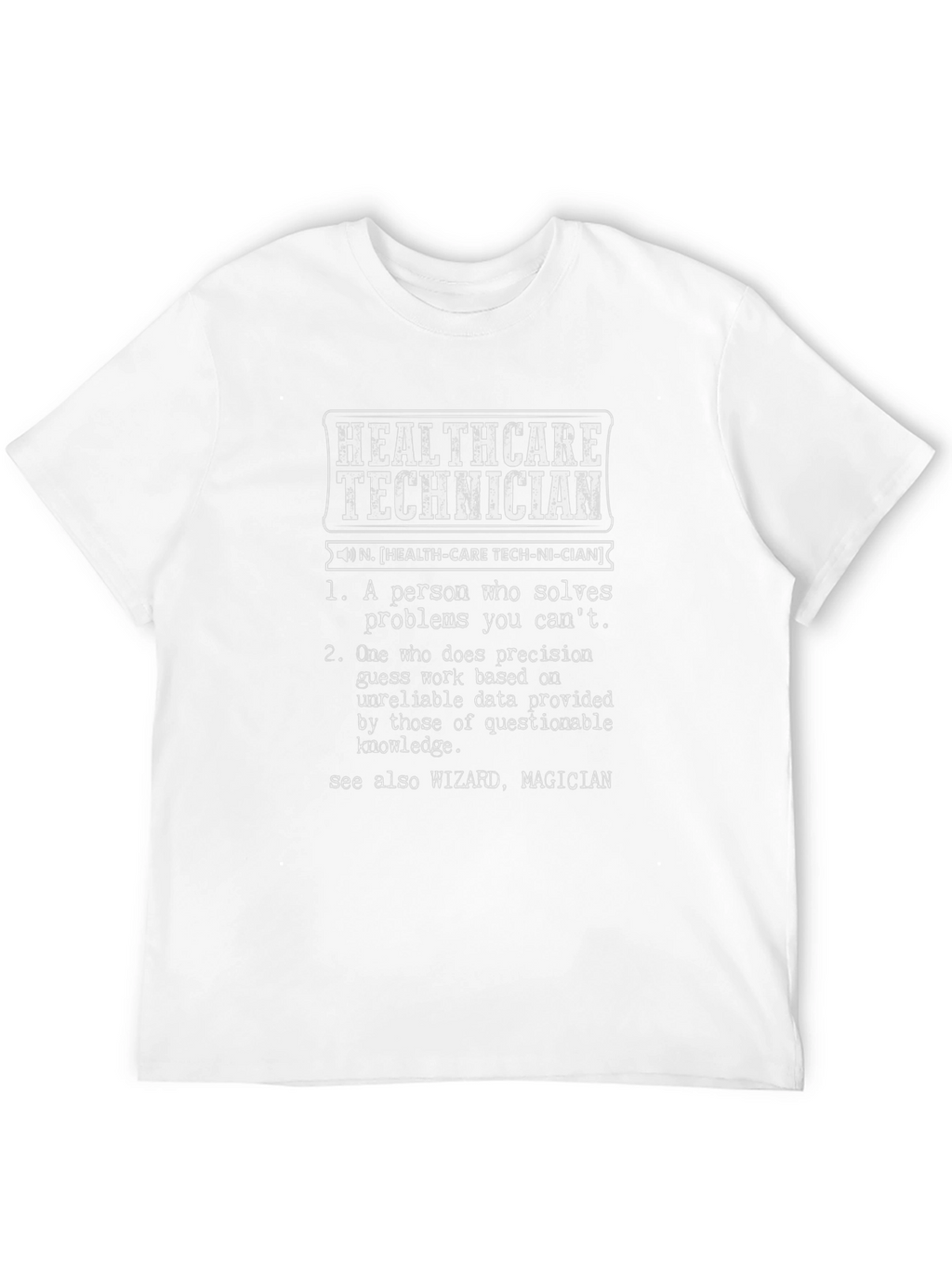 Healthcare Technician Funny Definition T-Shirt