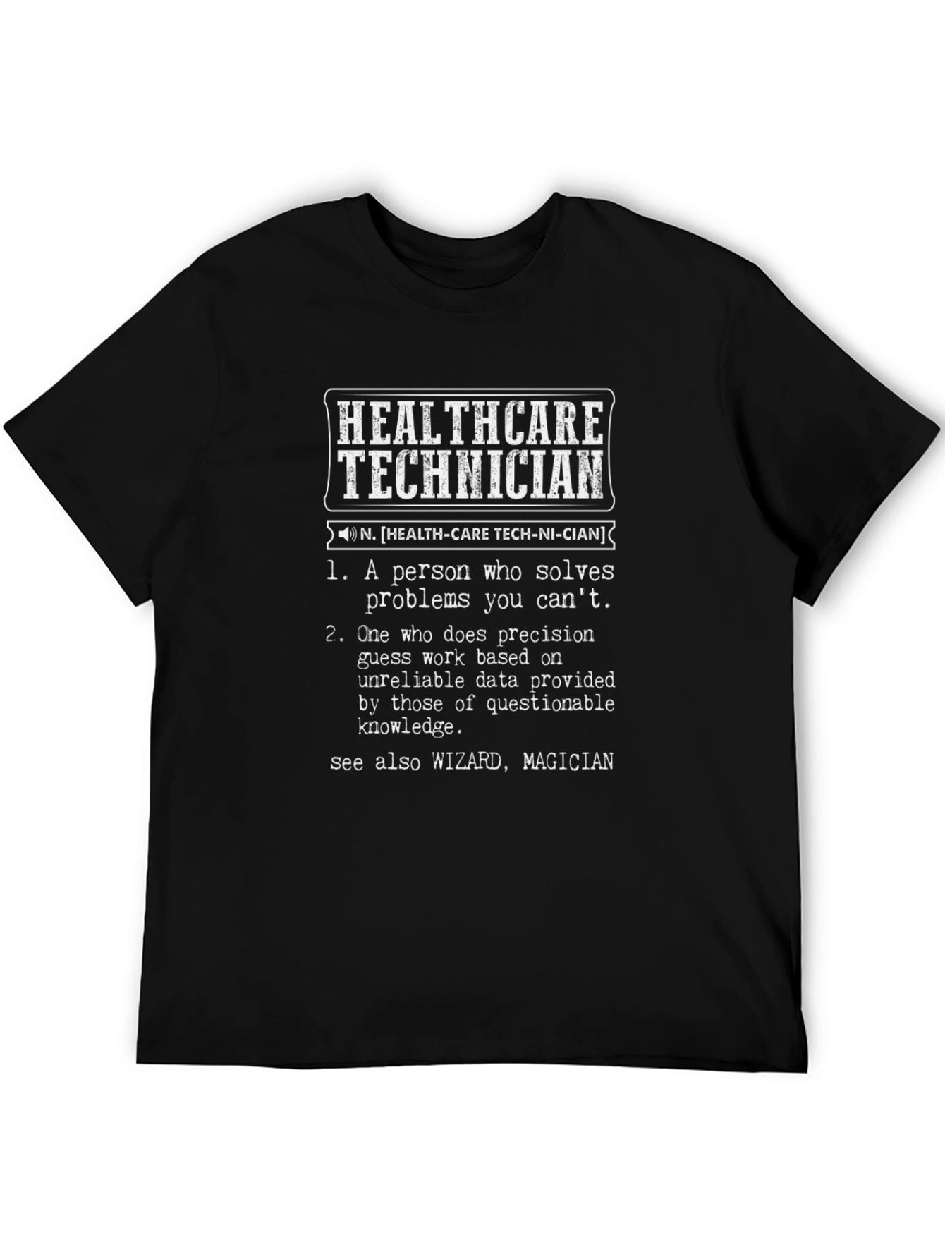Healthcare Technician Funny Definition T-Shirt