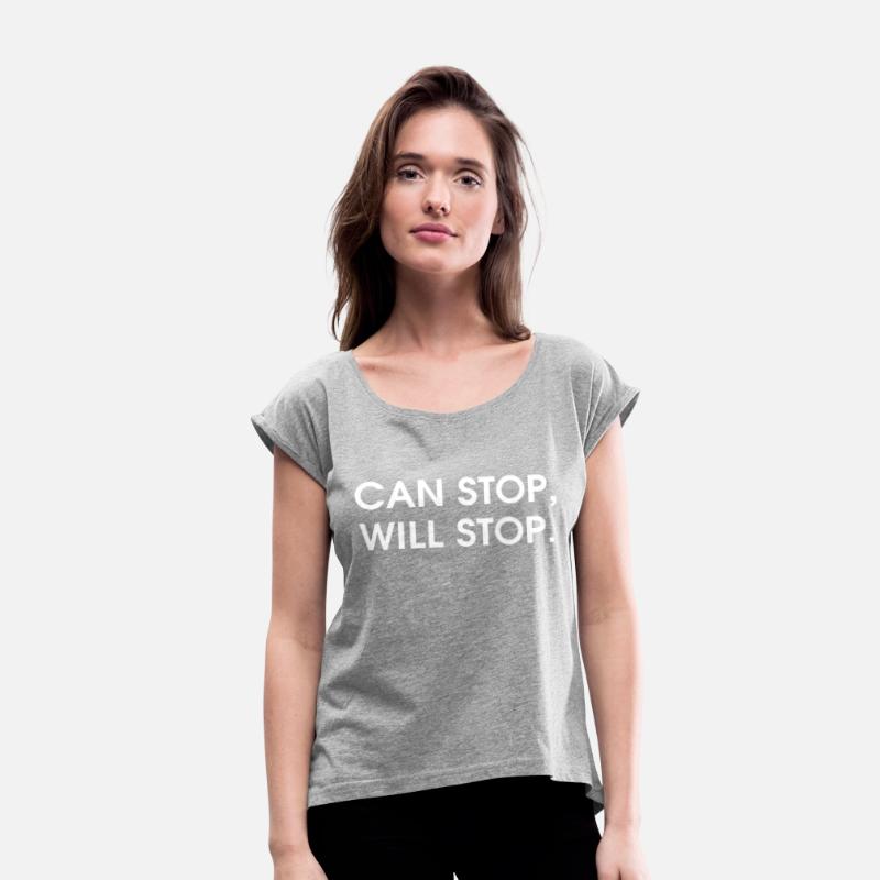 Can Stop, Will Stop Simple Text Apparel