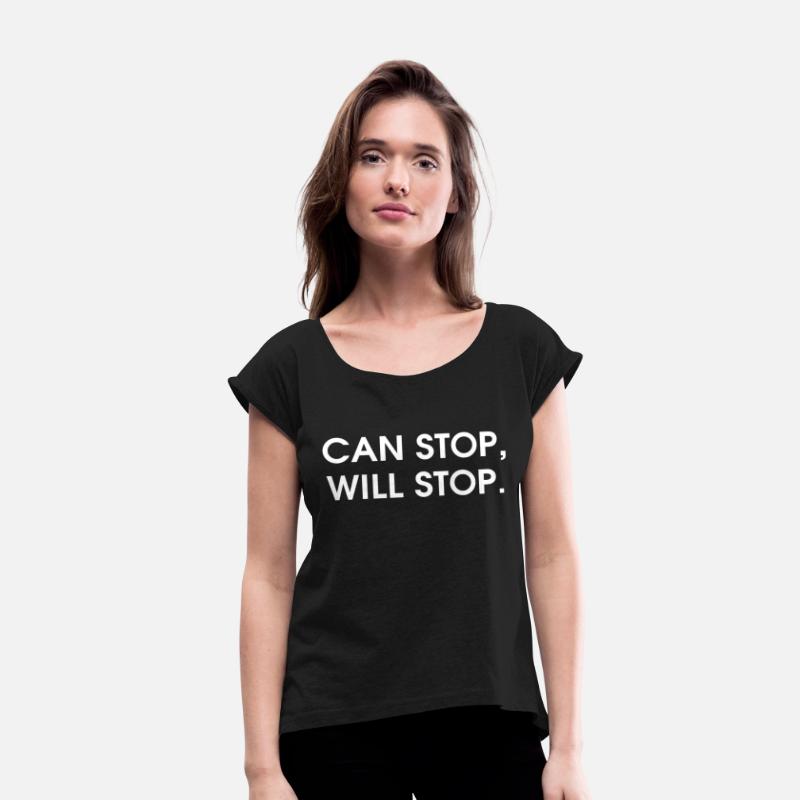Can Stop, Will Stop Simple Text Apparel