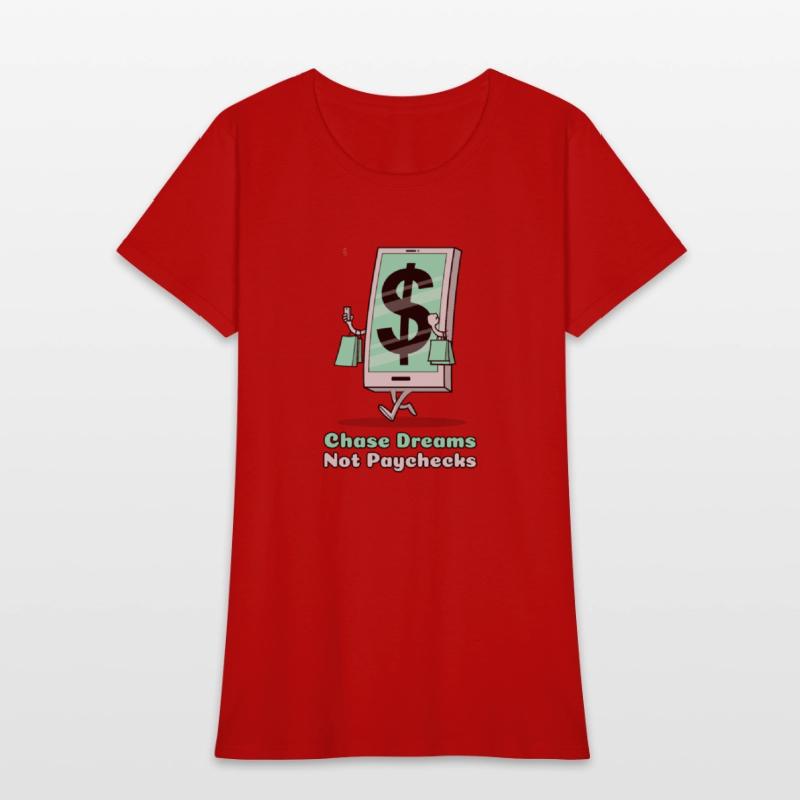 Chase Dreams Not Paychecks Entrepreneur T Shirt