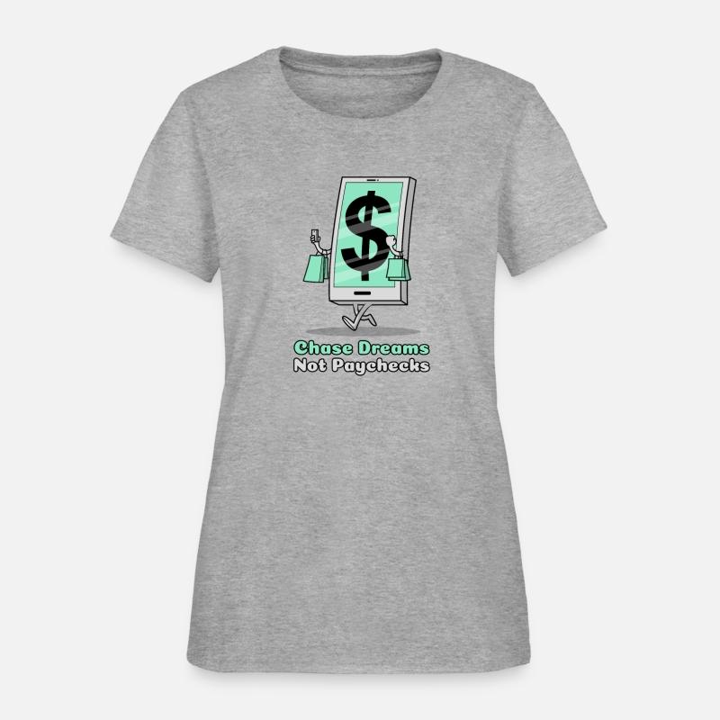 Chase Dreams Not Paychecks Entrepreneur T Shirt