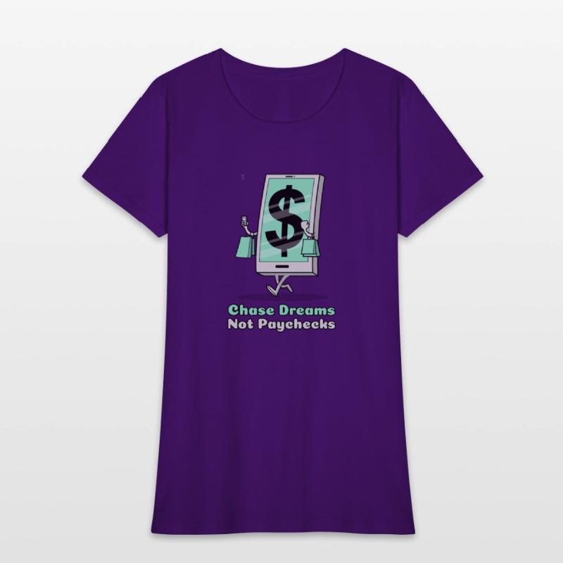 Chase Dreams Not Paychecks Entrepreneur T Shirt