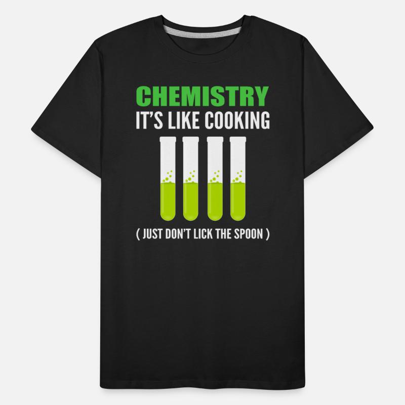 Chemistry Like Cooking Just Don't Lick The Spoon