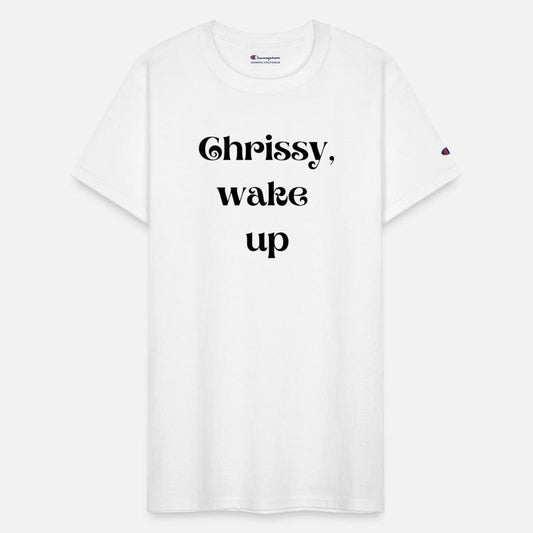 Chrissy wake up
