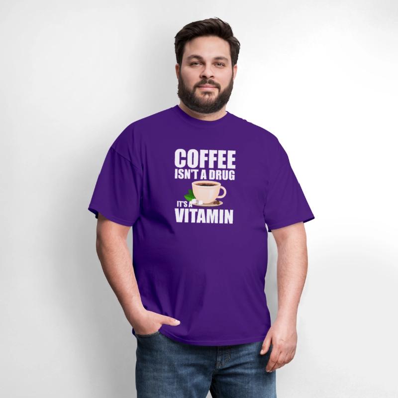 Coffee isn t a drug it s a vitamin t shirt