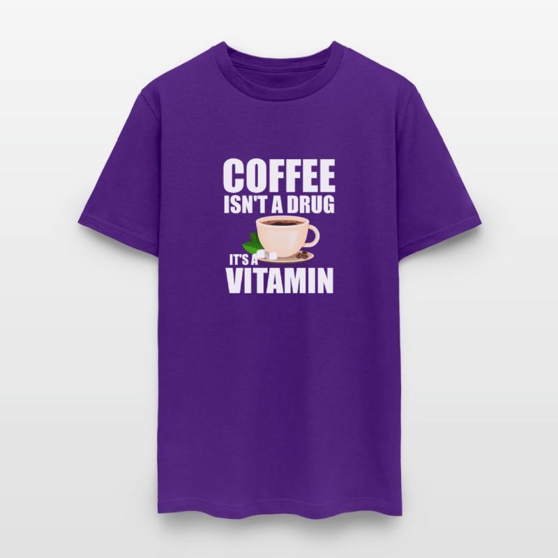 Coffee isn t a drug it s a vitamin t shirt