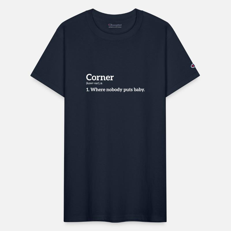 Corner Where Nobody Puts Baby T Shirt