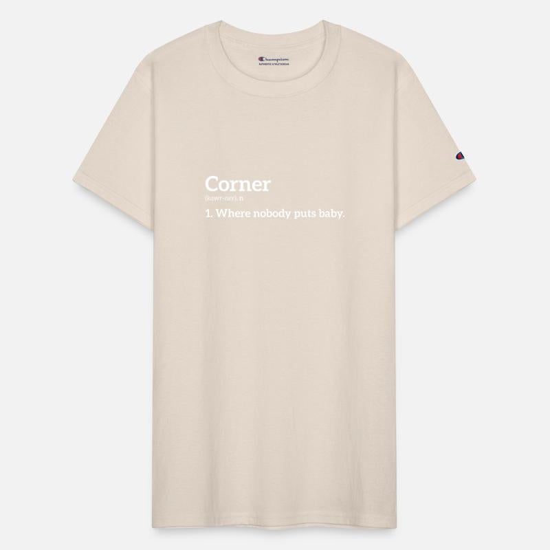 Corner Where Nobody Puts Baby T Shirt