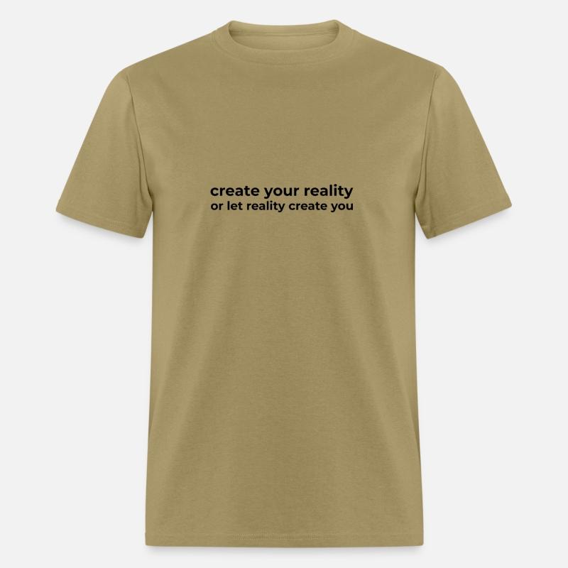 create your reality or let reality create you