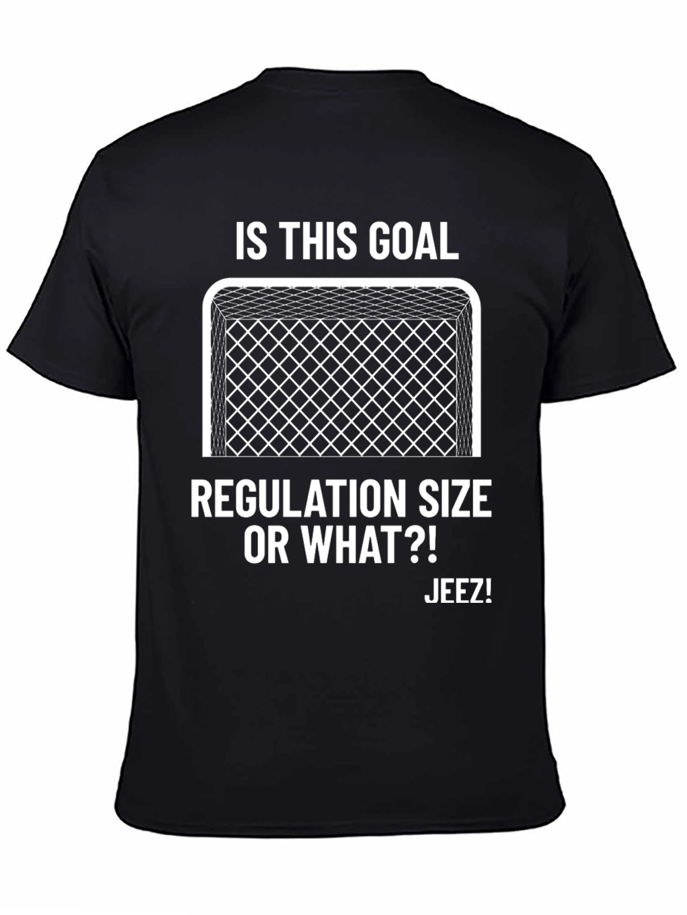 Is This Goal Regulation Size T-Shirt