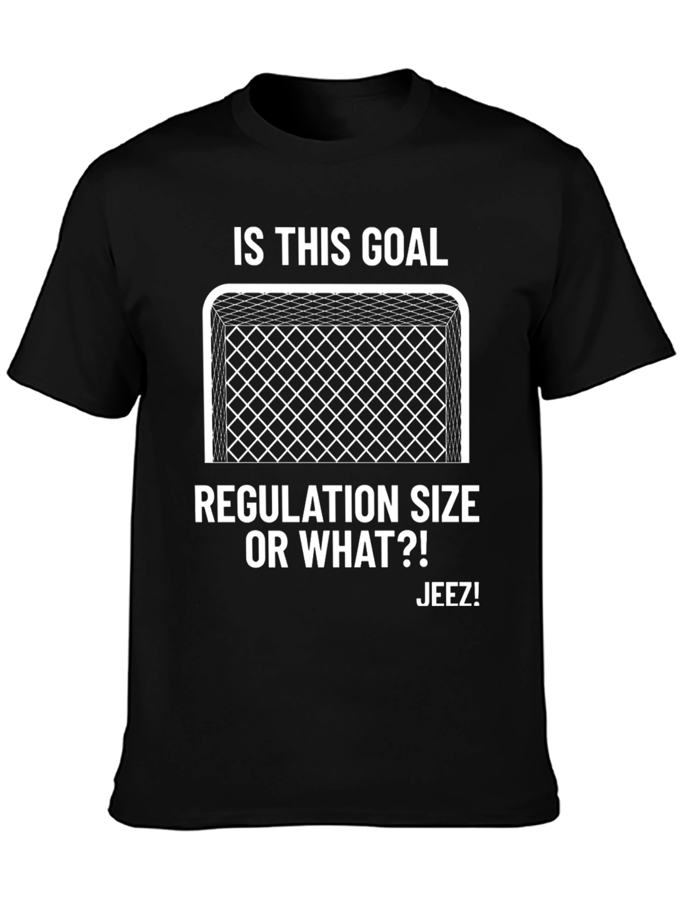 Is This Goal Regulation Size T-Shirt