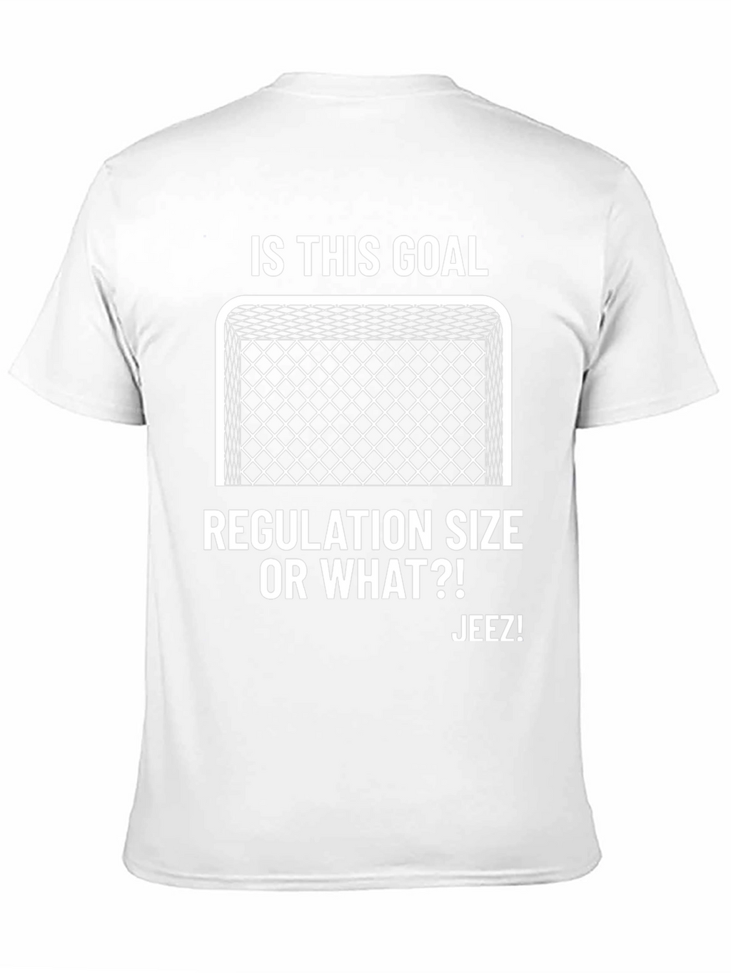 Is This Goal Regulation Size T-Shirt