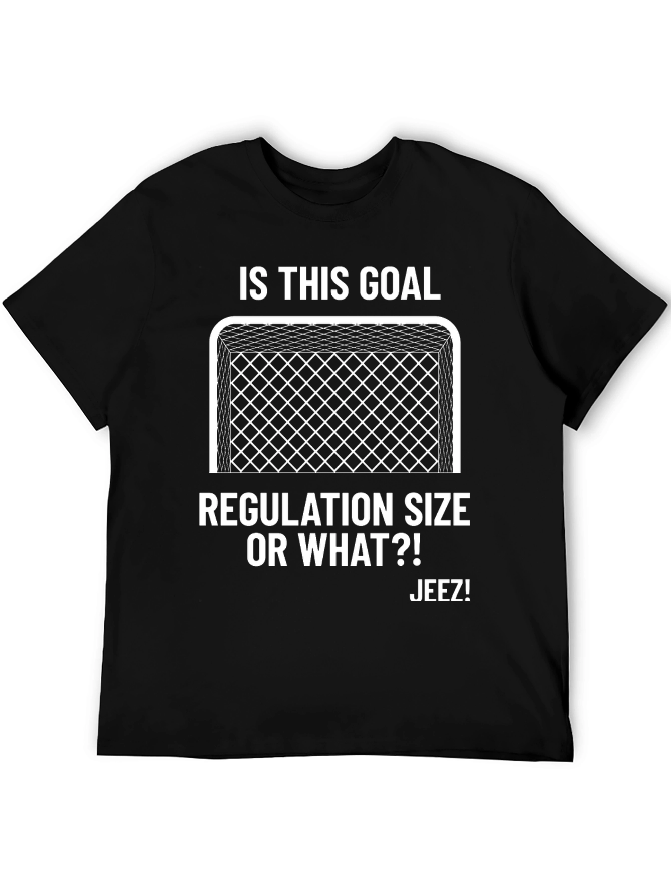 Is This Goal Regulation Size T-Shirt