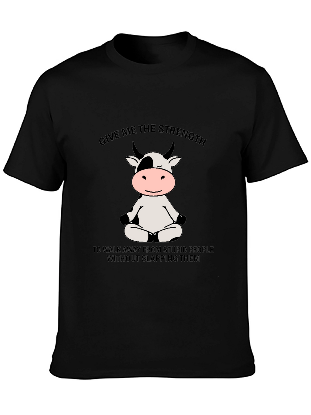 Funny Cow Meditation Black T-Shirt: Strength to Walk Away