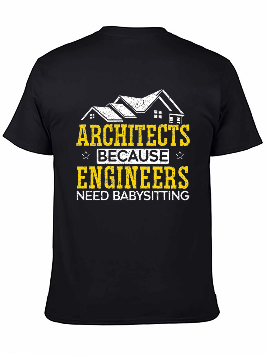 Architects Babysitting Engineers Graphic Tee