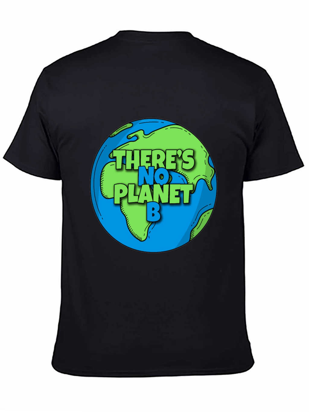 Theres No Planet B Earth Graphic Tee