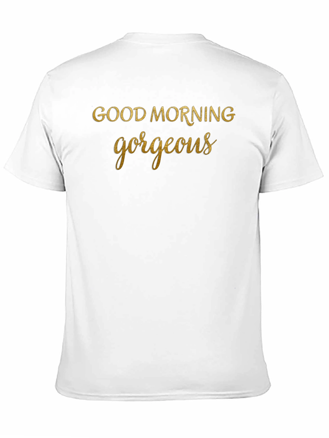 Good Morning Gorgeous Graphic Tee